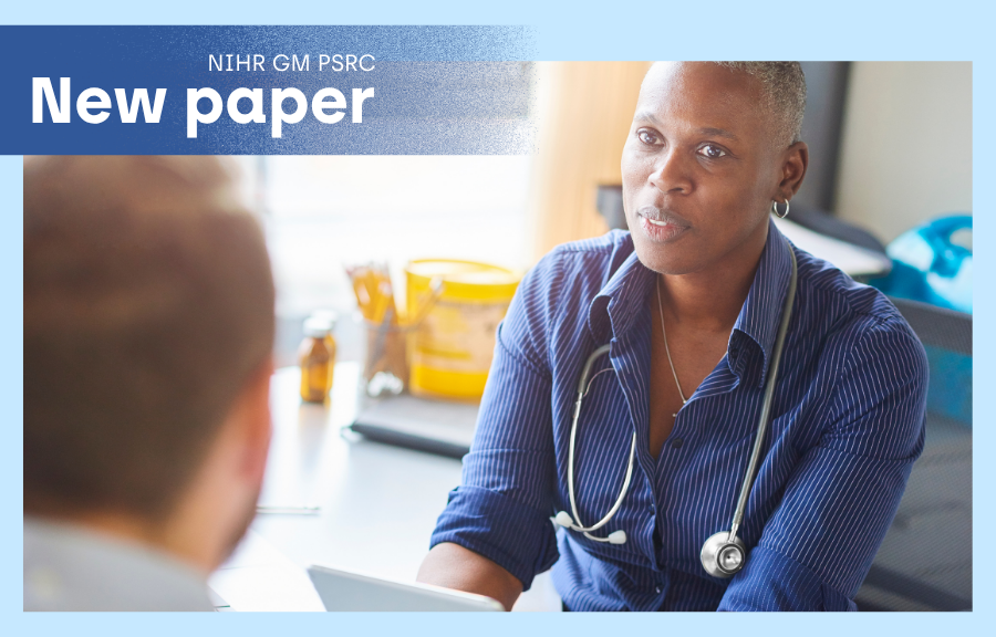 NIHR GM PSRC paper – GPs need more structured support following patient safety Banner image with the text ‘NIHR GM PSRC – New paper’. A person wearing a stethoscope sits at a desk speaking with another person in a clinical consultation setting, with medical items visible in the background.